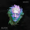 Maske - Bloom - Single